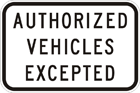 Authorised vehicles excepted sign