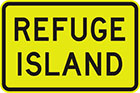 yellow sign with black text, refuge island