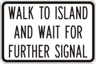 Walk to island and wait for further signal sign