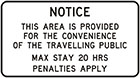 white sign with black text, Notice, this area is provided for the convenience of the travelling public. Max stay 20 hours. Penalties apply