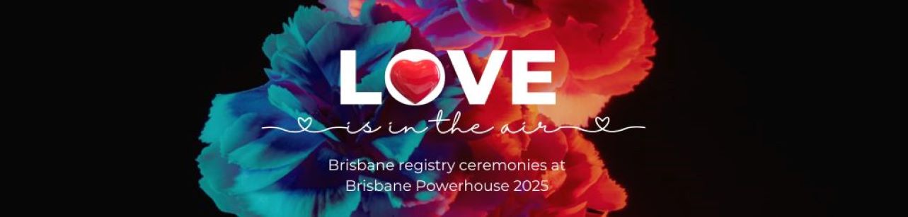 Love is in the air: Brisbane registry ceremonies at Brisbane Powerhouse 2025